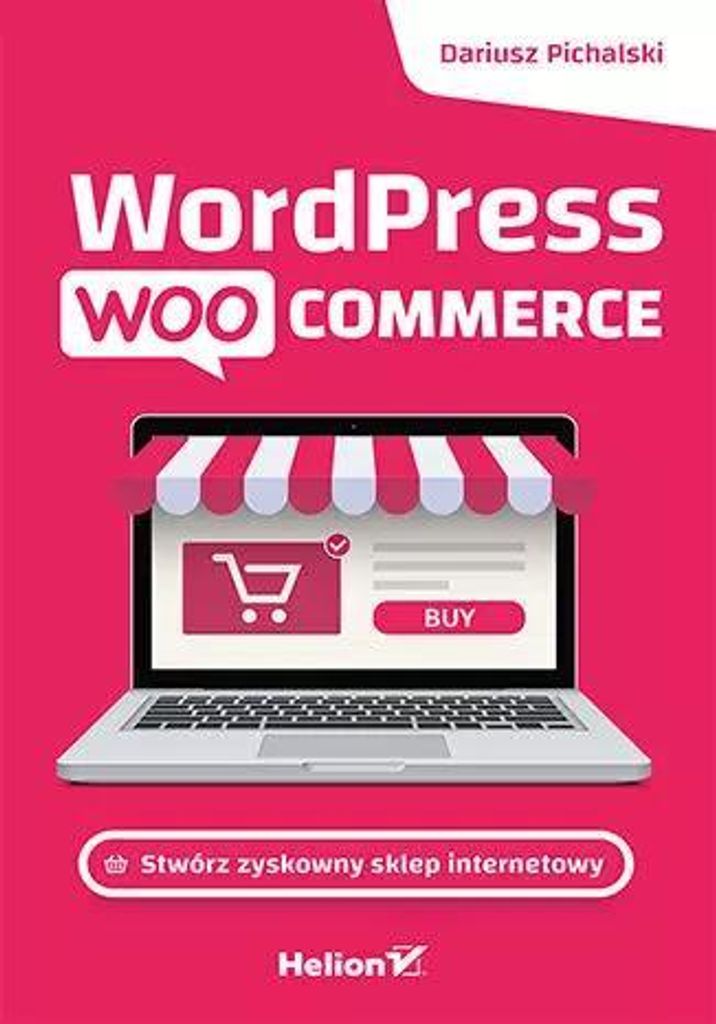 Wordpress Woocommerce. Stwórz zyskowny sklep internetowy