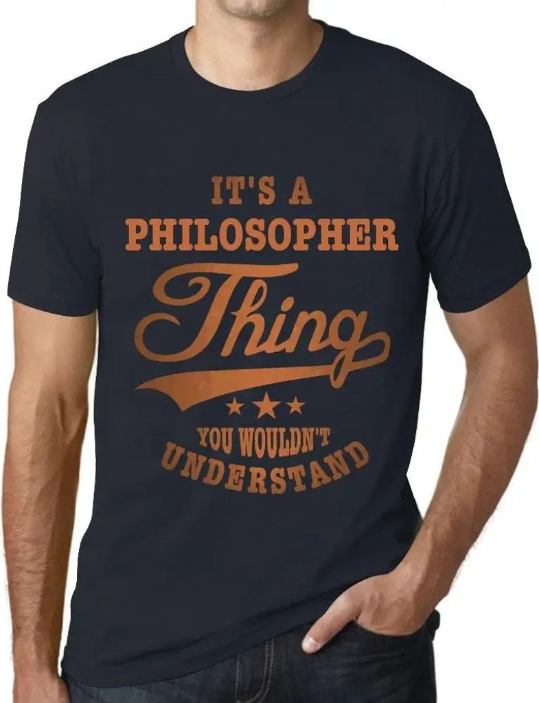 Herren Grafik T-Shirt Das ist eine Philosophen-Sache die du nicht verstehen würdest – It's A Philosopher Thing You Wouldn’t Understand