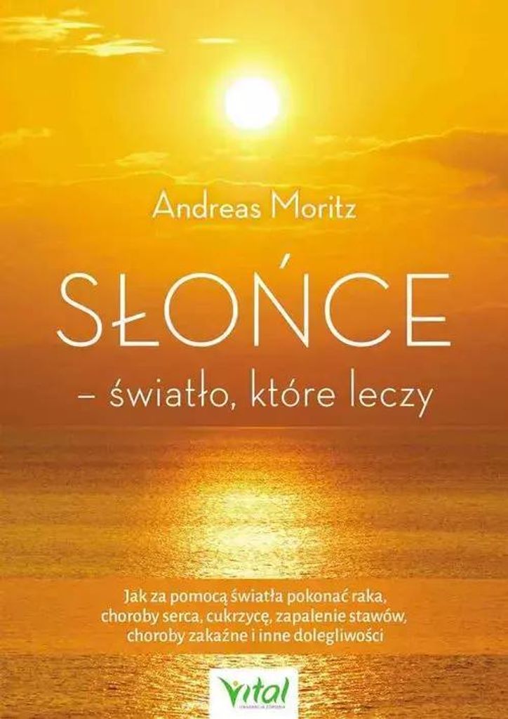 Słońce - światło, które leczy - Andreas Moritz (Ratgeber auf Polnisch)