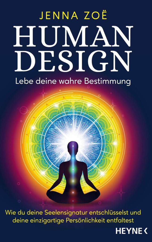 Human Design - Lebe deine wahre Bestimmung