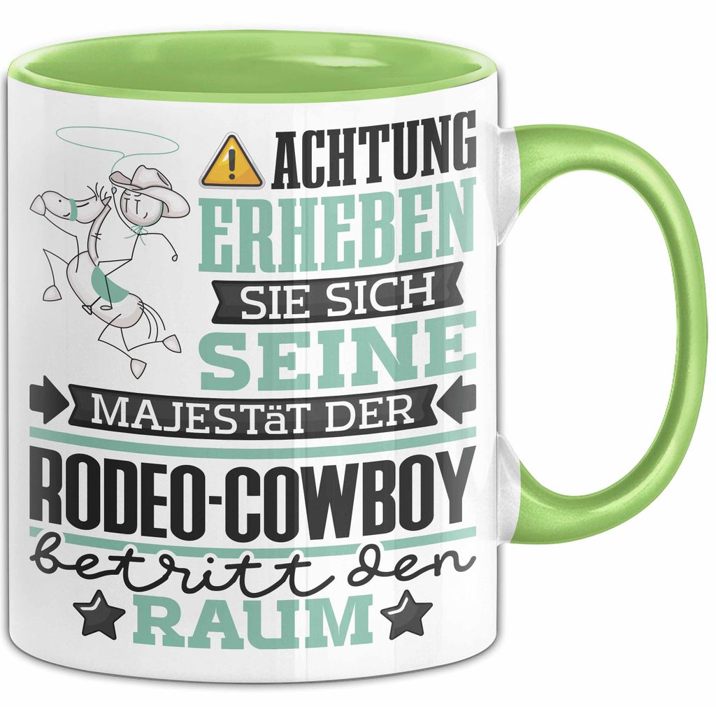 Rodeo-Cowboy Geschenk Tasse Lustiger Spruch Erheben Sie Sich Der Rodeo-Cowboy Betritt den Raum (Grün)