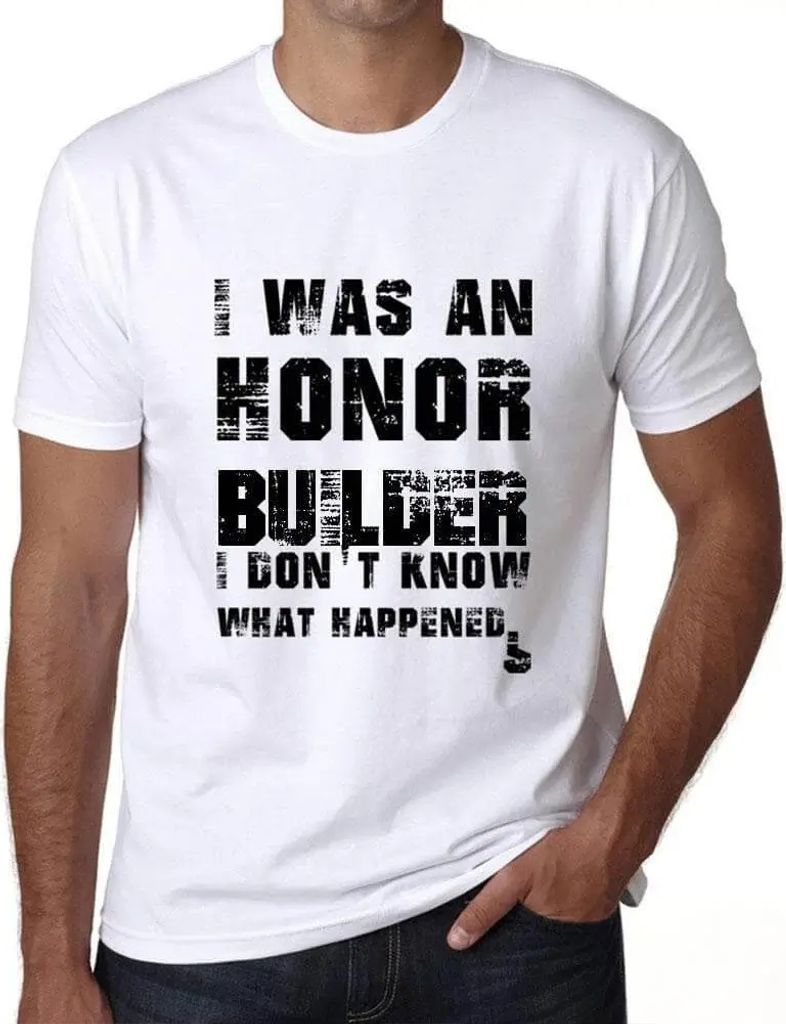 Herren Grafik T-Shirt Ich war ein ehrenwerter Bauherr ich weiß nicht was passiert ist – I Was An Honor Builder I Don't Know What Happened