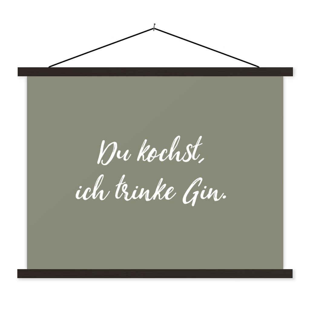 MuchoWow Textilposter Du kochst, ich trinke Gin - Zitate - Trinken - Sprichwörter 120x90 cm mit schwarzem Rahmen - Aufhänger für Poster