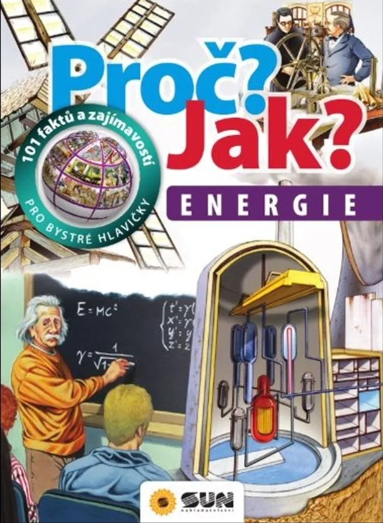 Proč? Jak? Énergie : Livre éducatif illustré sur les sources d'énergie
