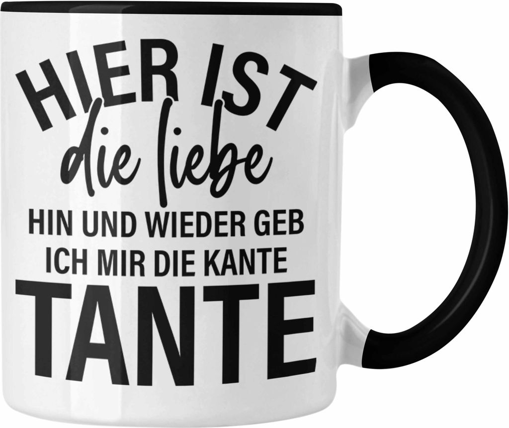 Trendation - Ich Geb Mir Die Kante Tante Tasse Geschenk Lustig Geburtstag (Schwarz)
