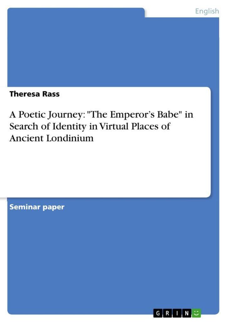 A Poetic Journey: "The Emperor's Babe" in Search of Identity in Virtual Places of Ancient Londinium