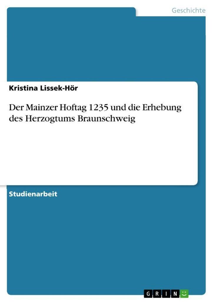 Der Mainzer Hoftag 1235 und die Erhebung des Herzogtums Braunschweig