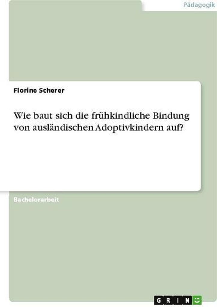 Wie baut sich die frühkindliche Bindung von ausländischen Adoptivkindern auf?