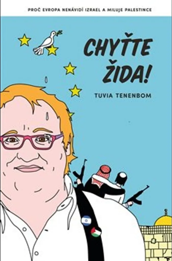 Pourquoi l'Europe déteste Israël ? Les réponses de Tuvia Tenenbom ici