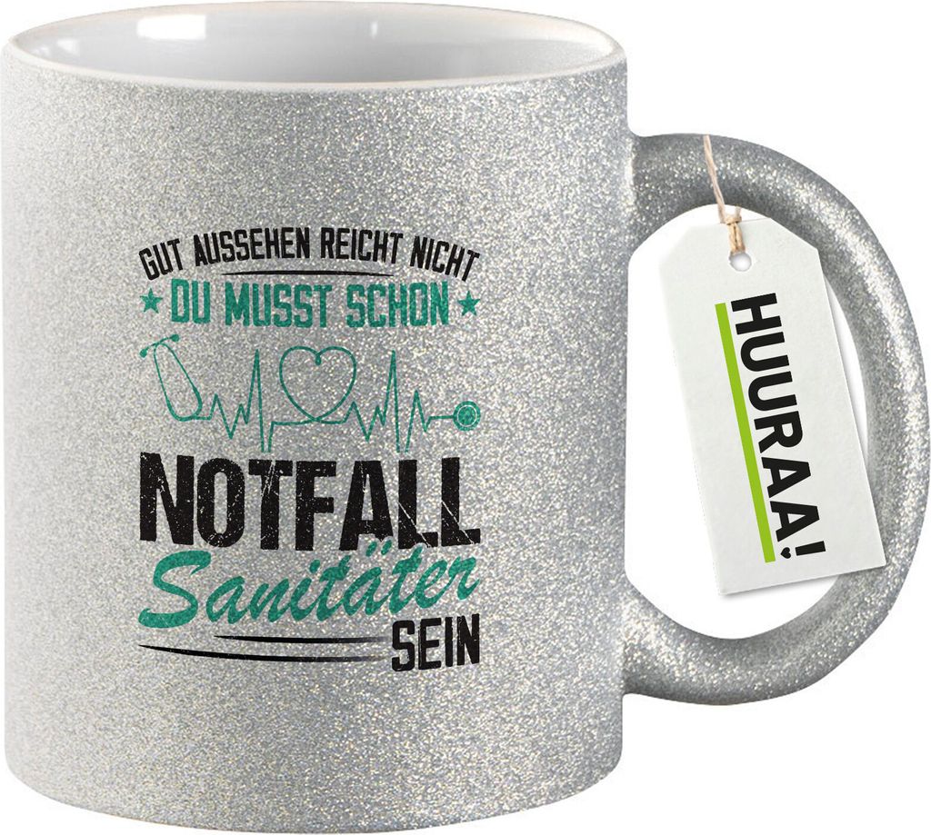Huuraa Glitzertasse Gut aussehen reicht nicht musst schon Notfallsanitäter sein 330ml Silber Keramik Kaffeebecher Geschenkidee