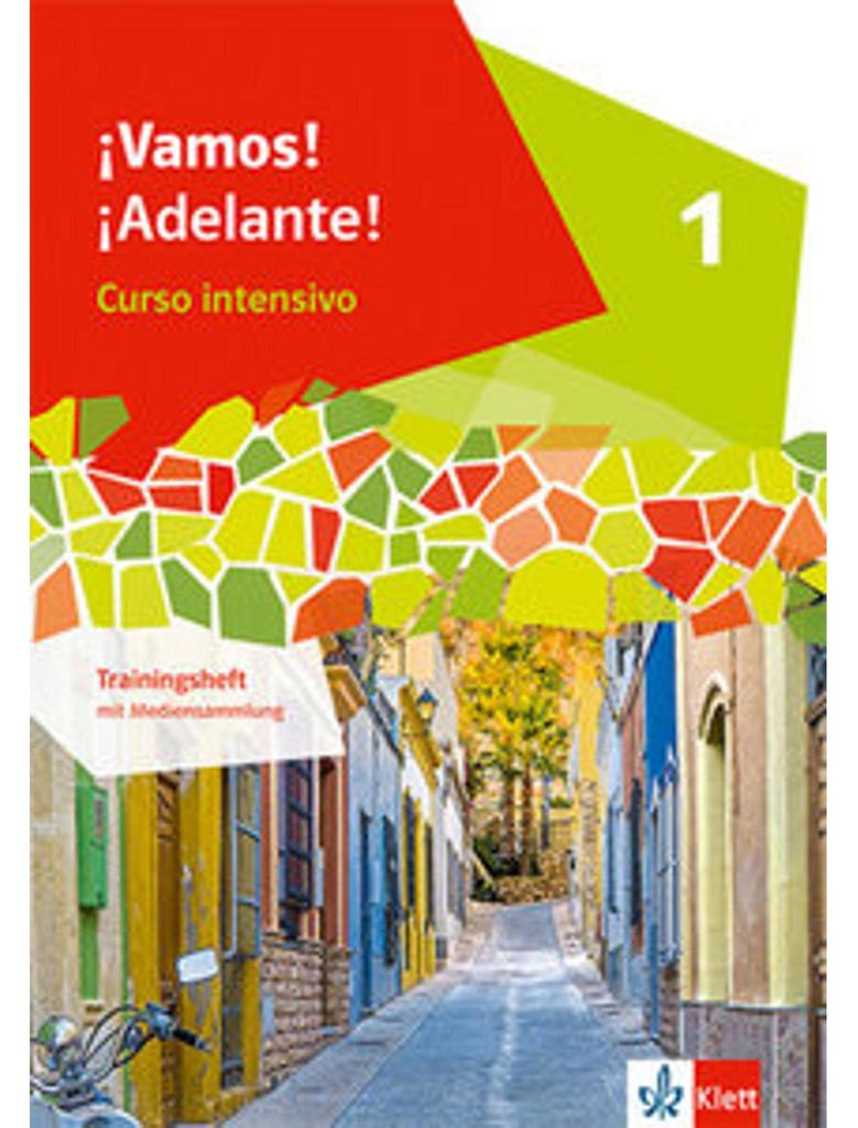 ¡Vamos! ¡Adelante! Curso intensivo 1. Trainingsheft 1. Lernjahr