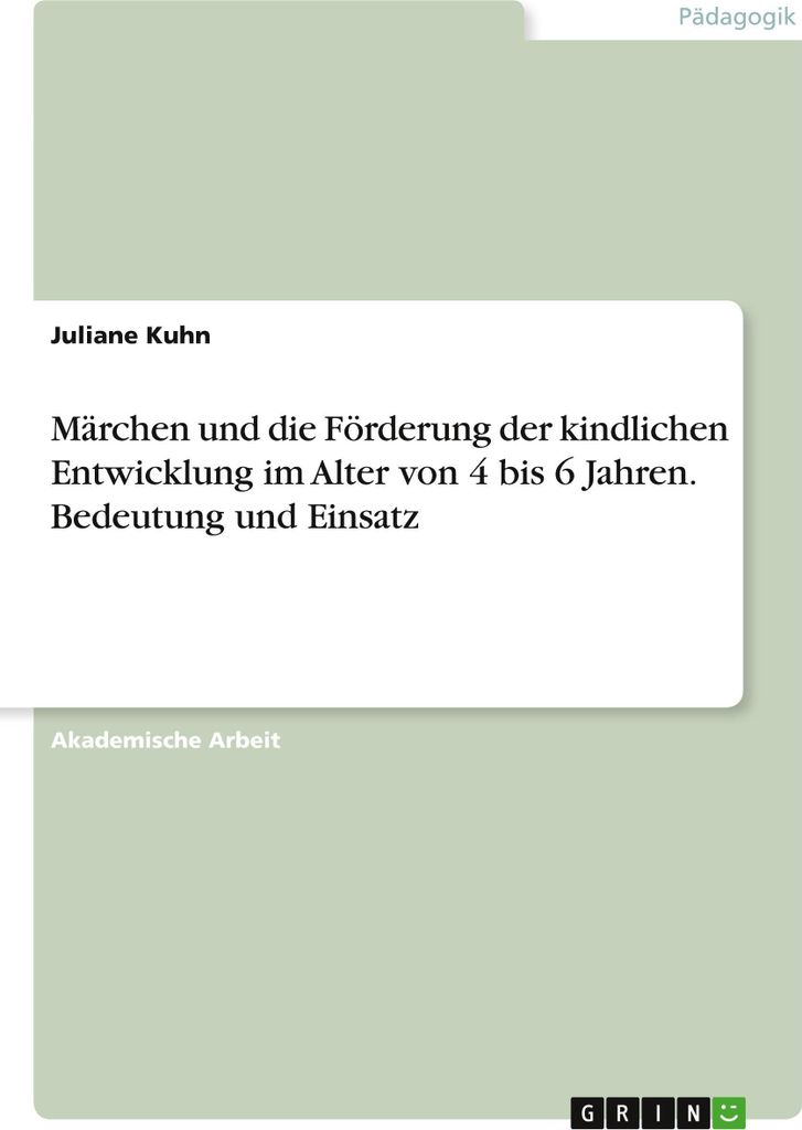 Märchen und die Förderung der kindlichen Entwicklung im Alter von 4 bis 6 Jahren. Bedeutung und Einsatz