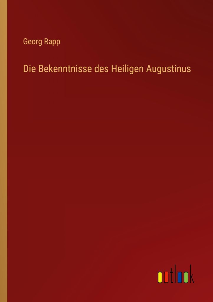 Die Bekenntnisse des Heiligen Augustinus