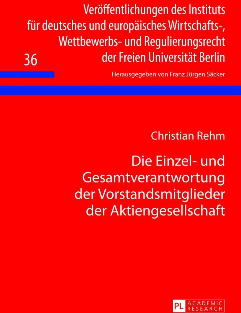 Die Einzel- und Gesamtverantwortung der Vorstandsmitglieder der Aktiengesellschaft