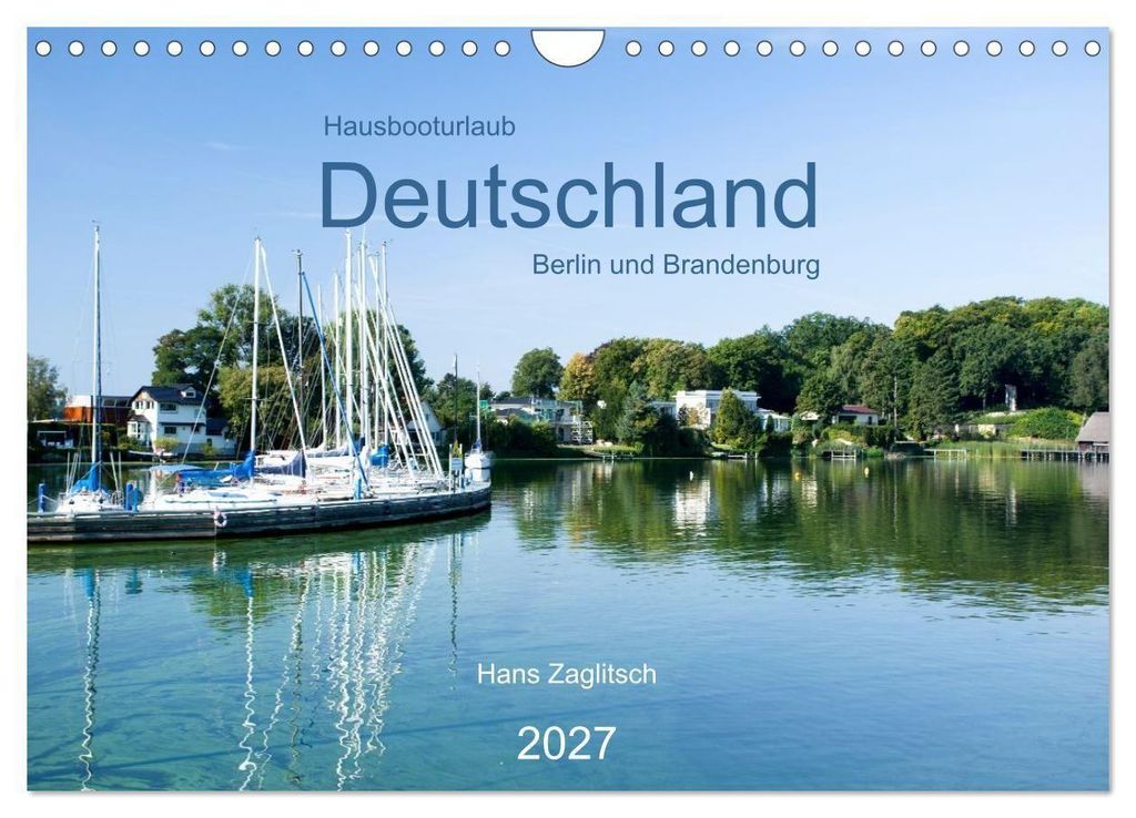 Hausbooturlaub Deutschland - Berlin und Brandenburg (Wandkalender 2027 DIN A4 quer), CALVENDO Monatskalender