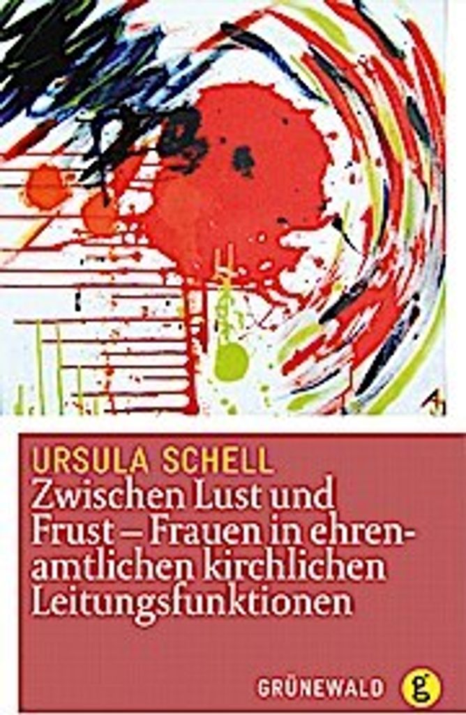 Zwischen Lust und Frust- Frauen in ehrenamtlichen kirchlichen Leitungsfunktionen