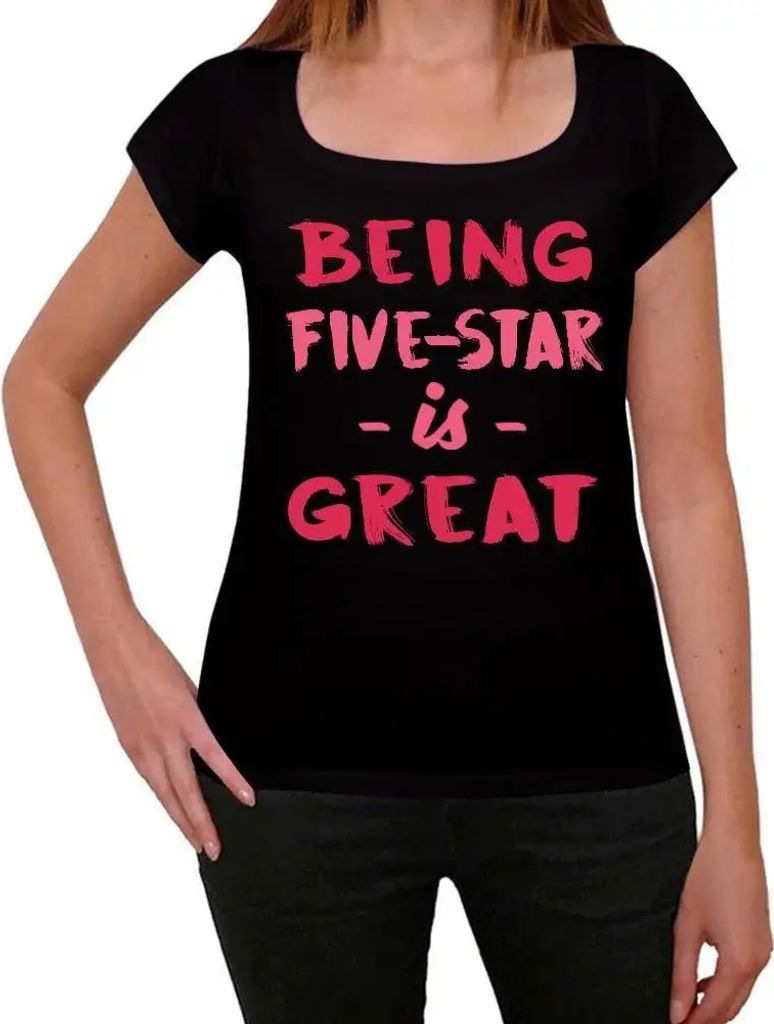 Damen Grafik T-Shirt Fünf-Sterne-Sein ist großartig – Being Five-Star Is Great – Öko-Verantwortlich Vintage Jahrgang Kurzarm Lustige Druck G...