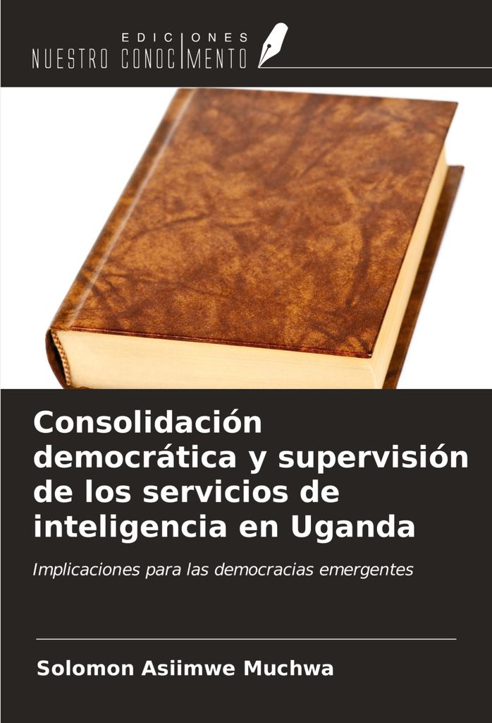 Consolidación democrática y supervisión de los servicios de inteligencia en Uganda