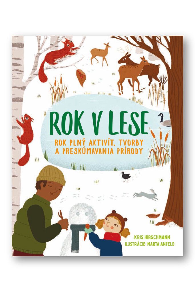 Rok v lese: Rok plný aktivít, tvorby a preskúmavania prírody | Kris Hirschmann