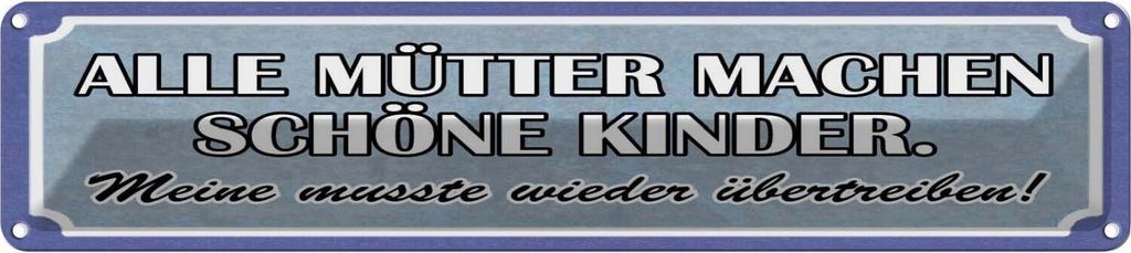 vianmo Blechschild 10x46 cm alle Mütter machen schöne Kinder Spruch Zitat