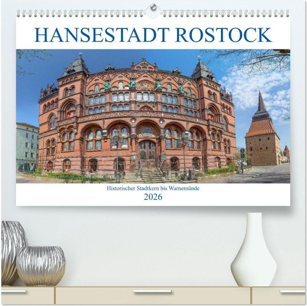 Hansestadt Rostock Historischer Stadtkern bis Warnemünde (hochwertiger Premium Wandkalender 2026 DIN A2 quer), Kunstdruck in Hochglanz