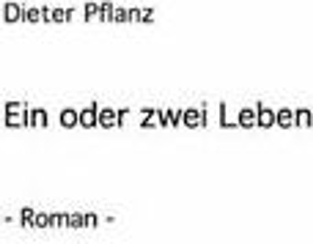 Ein oder zwei Leben.by Pflanz, Dieter New .=
