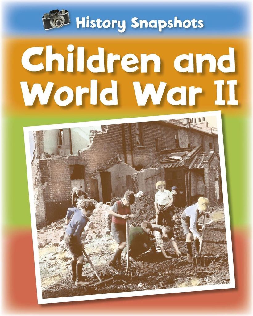 History Snapshots: Children and World War II