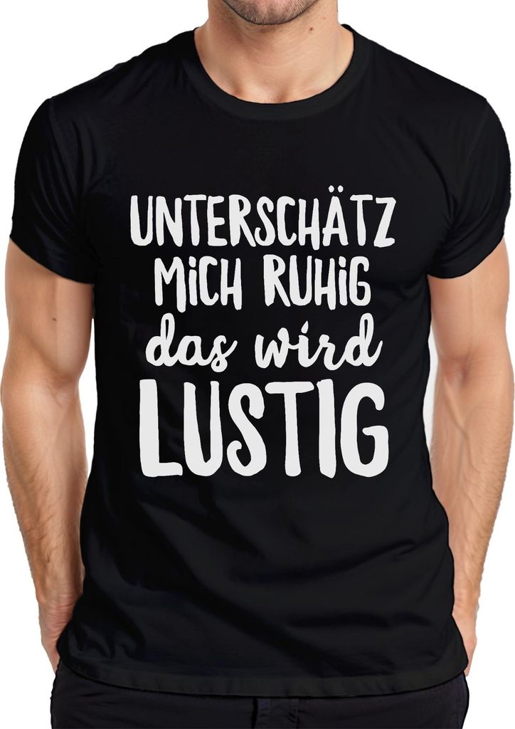 Unterschätz mich ruhig das wird lustig frecher Spruch Humor Spaß Herren T-Shirt, Schwarz, XL