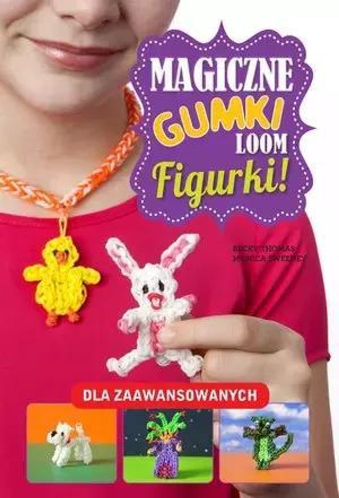 Magiczne gumki LOOM Figurki Opracowanie Zbiorowe (Buch auf Polnisch)