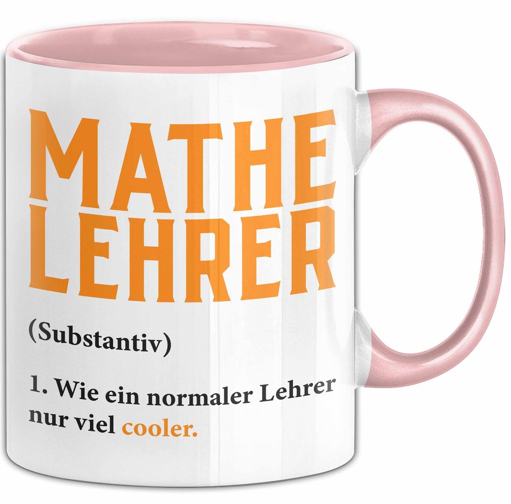 Mathematiklehrer Unterricht Tasse Geschenk Lustige Geschenkidee Spruch Mathe Lehrer (Rosa)