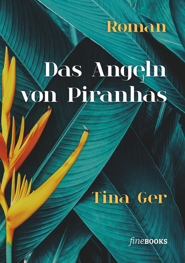 Das Angeln von Piranhas – Roman, Blogbuster-Longlist Frankfurter Buchmesse 2018