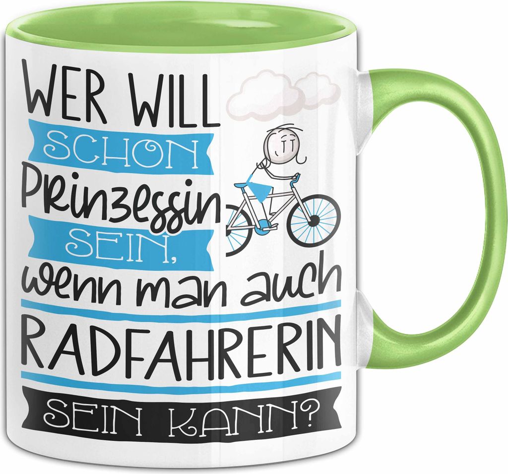 Radfahrerin Tasse Geschenk Spruch Wer Will Schon Prinzessin Sein Wenn Man Auch Radfahrerin Sein Kann (Grün)