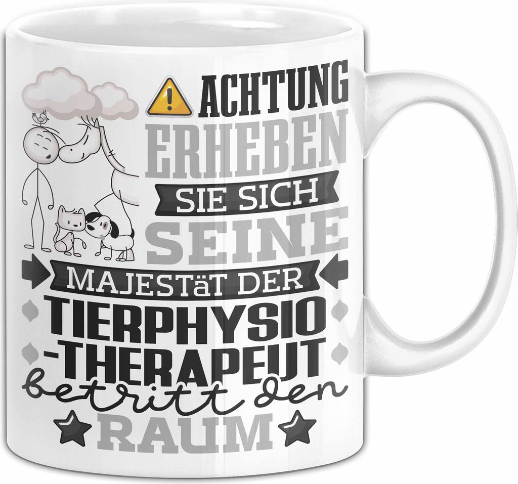 Tierphysiotherapeut Geschenk Tasse Lustiger Spruch Erheben Sie Sich Der Tierphysiotherapeut Betritt den Raum (Weiß)
