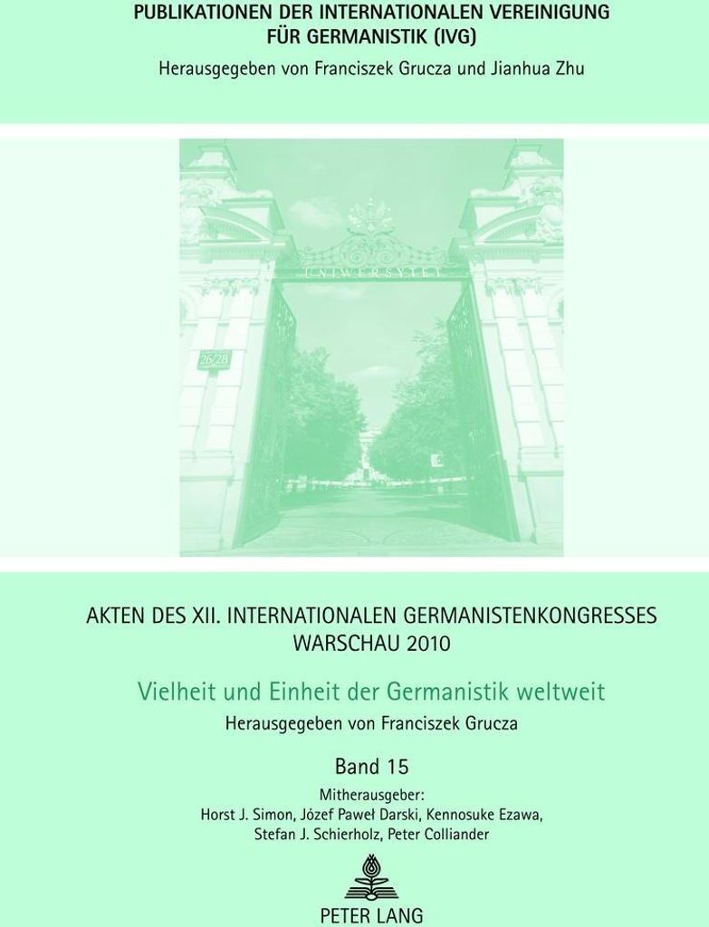 Akten des XII. Internationalen Germanistenkongresses Warschau 2010- Vielheit und Einheit der Germanistik weltweit