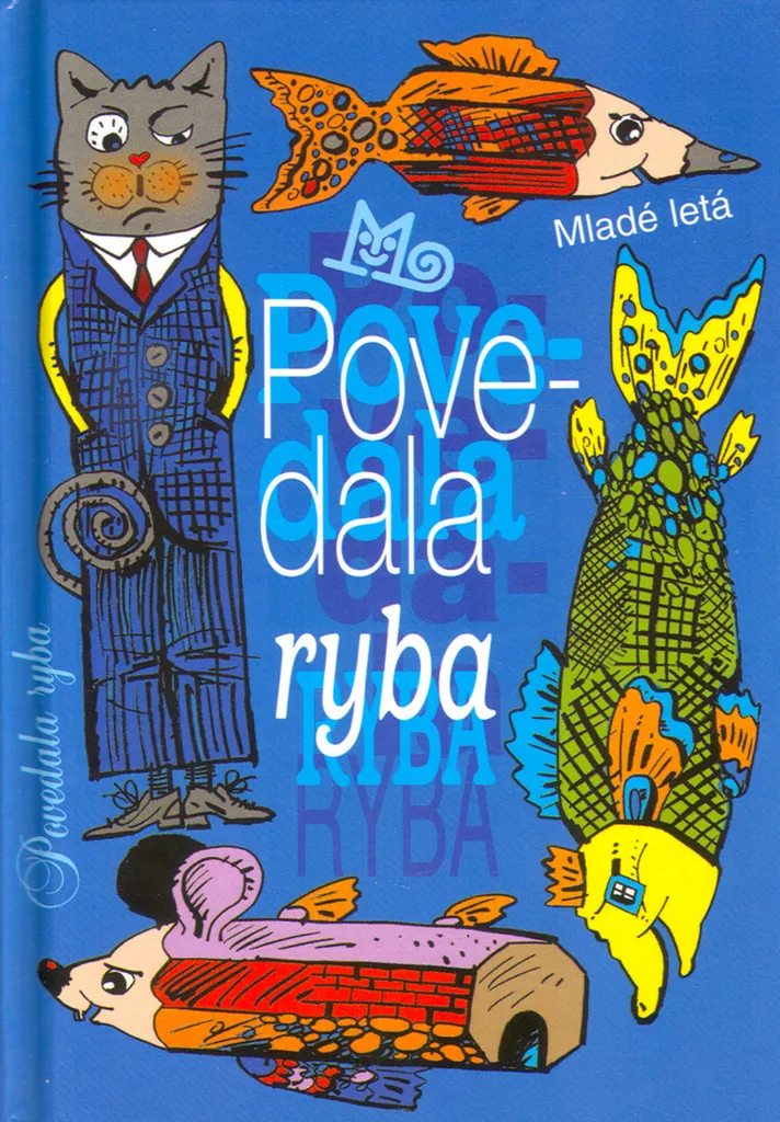 Povedala ryba Lýdia Kyseľová : Redécouvrez le plaisir des beaux livres