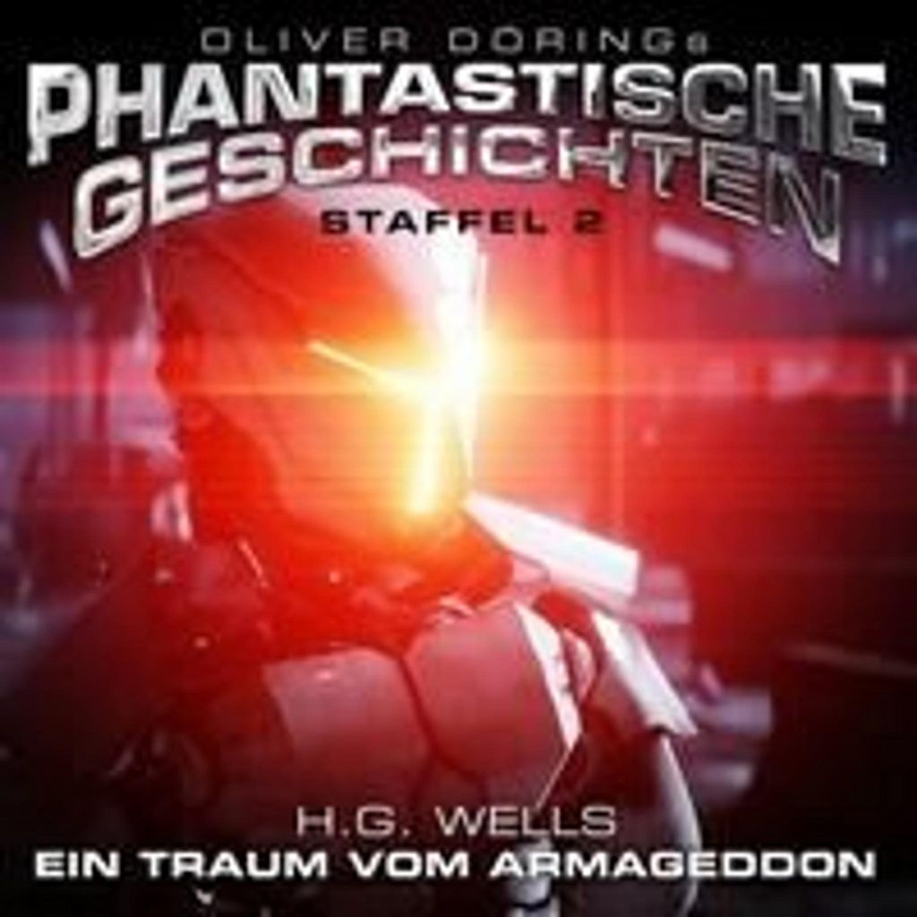 Oliver Dörings Phantastische Geschichten - Ein Traum vom Armageddon. Staffel.2, 1 CD