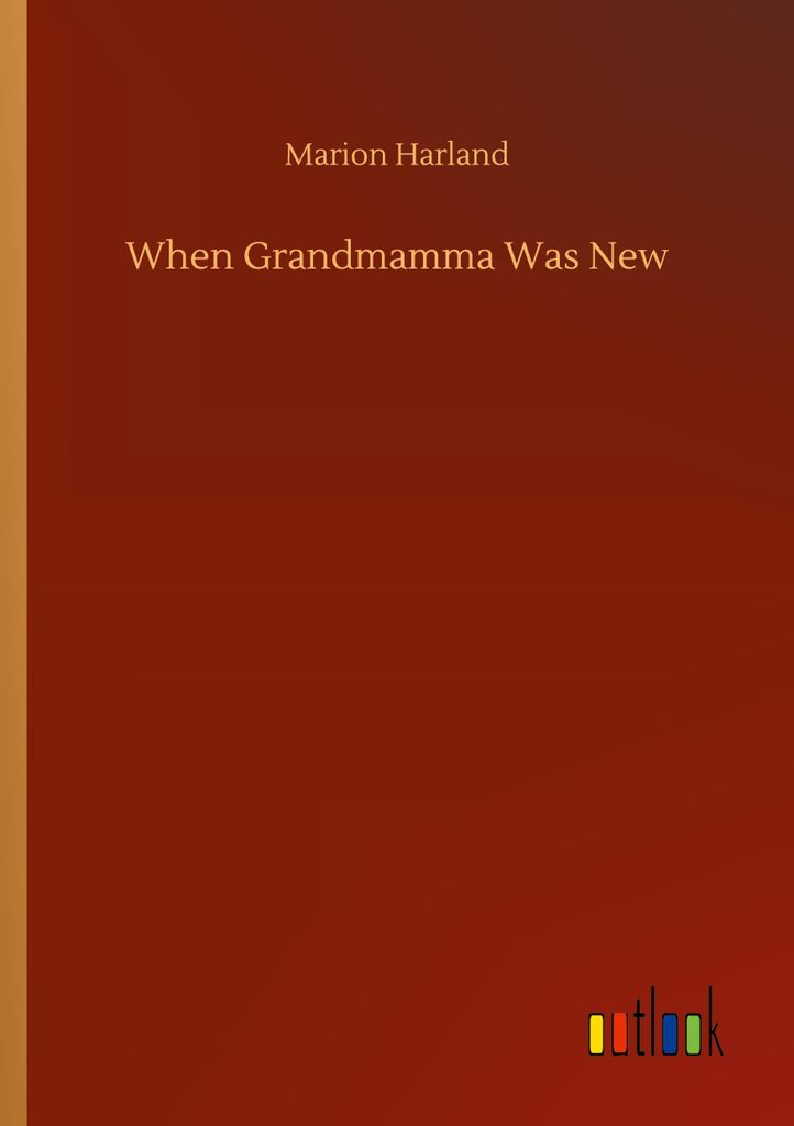 When Grandmamma Was New