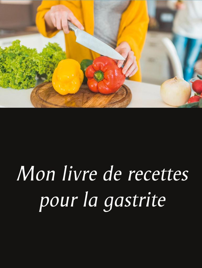 Mon livre de recettes pour la gastrite