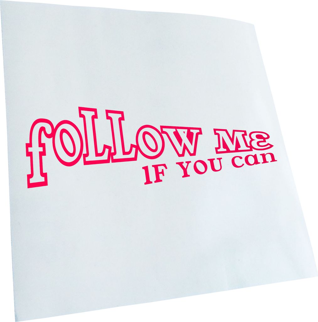 Kiwistar - Autoaufkleber - neonpink - 60 x 18 cm - Follow me - if You can - Heckscheibenaufkleber - Aufkleber für Auto Kfz Fahrrad, LKW, Truck Mofa