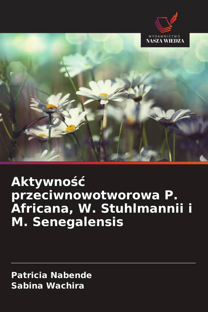 Aktywno¿¿ przeciwnowotworowa P. Africana, W. Stuhlmannii i M. Senegalensis