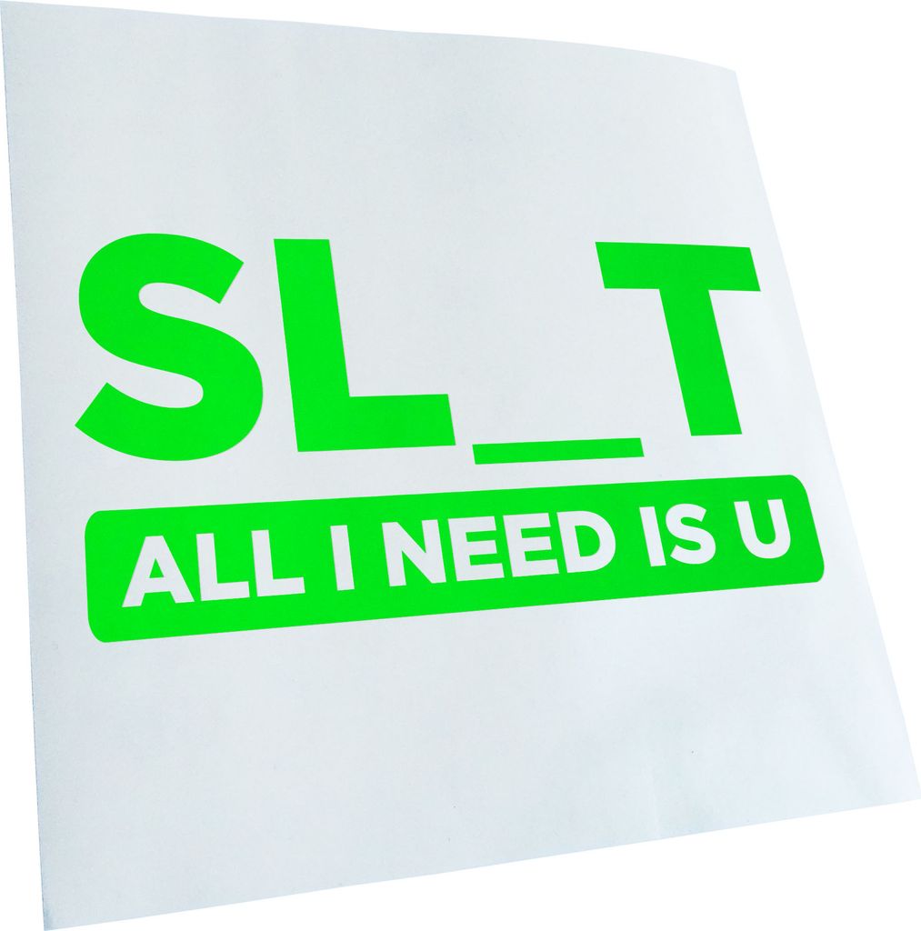 Kiwistar - Autoaufkleber - Slut all I need is you - Neongrün - 40x20cm - Aufkleber für Auto, Laptop, Fahrrad, LKW, Motorrad mehrfarbig JDM Decal ...