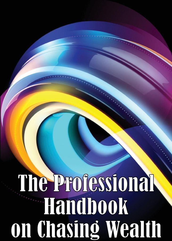 The Professional Handbook on Chasing Wealth