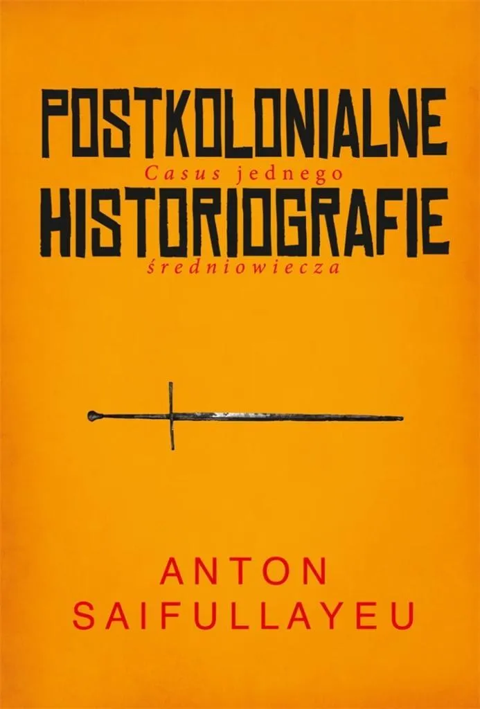 Ouvrage Postkolonialne historiografie de Saifullayeu - Édition Polonaise