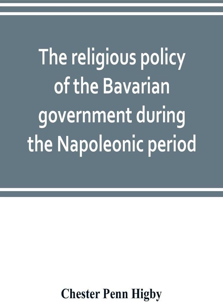 The religious policy of the Bavarian government during the Napoleonic period
