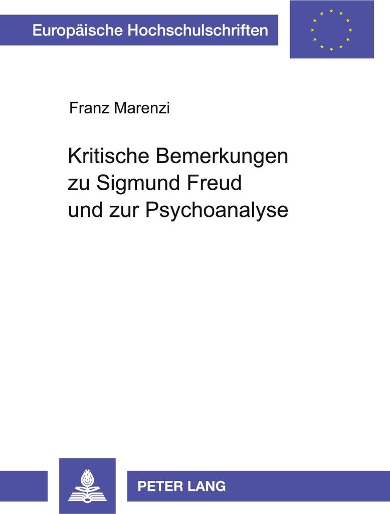 Kritische Bemerkungen zu Sigmund Freud und zur Psychoanalyse
