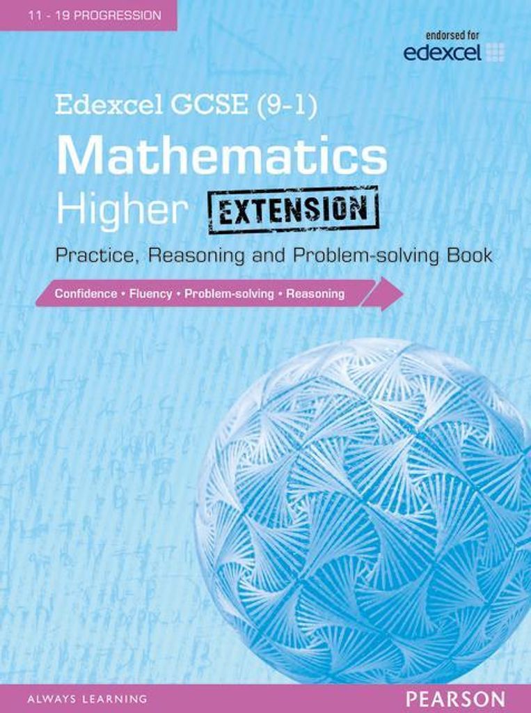 Edexcel GCSE (9-1) Mathematics: Higher Extension Practice, Reasoning and Problem-solving Book