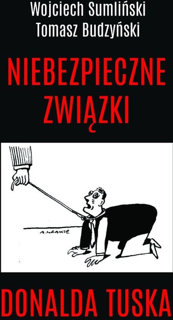 Niebezpieczne zwiazki Donalda Tuska