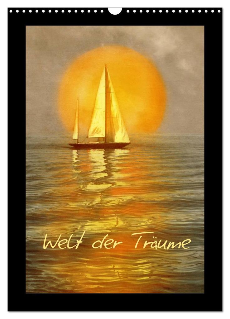 Welt der Träume (Wandkalender 2027 DIN A3 hoch), CALVENDO Monatskalender