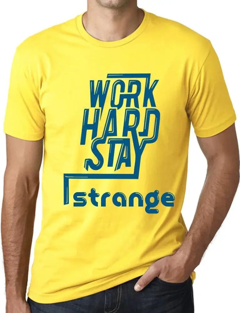Herren Grafik T-Shirt Hart arbeiten fremd bleiben – Work Hard Stay Strange – Öko-Verantwortlich Vintage Jahrgang Kurzarm Lustige Druck Geburtstag