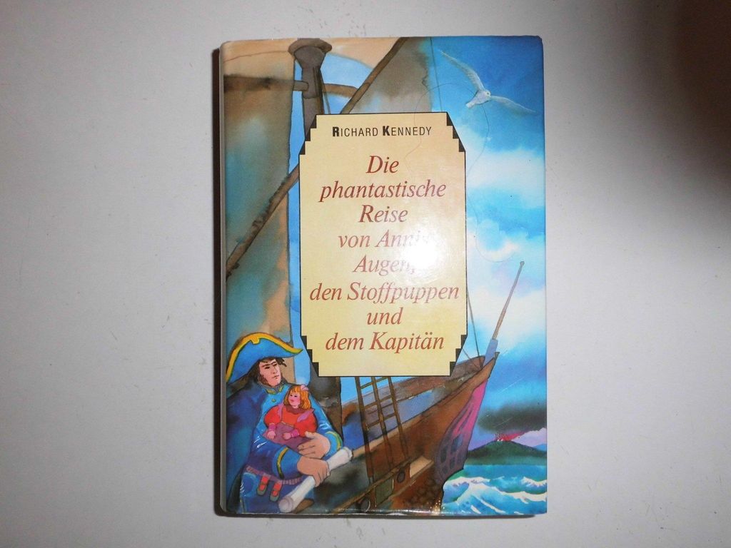 Die phantastische Reise von Annis Augen, den Stoffpuppen und dem Kapitän | Richard Kennedy
